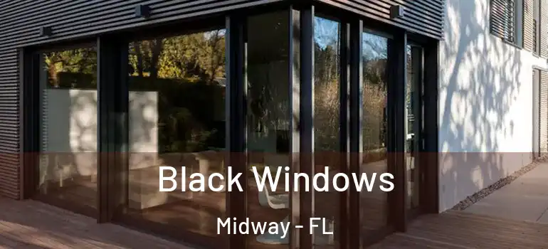  Black Windows Midway - FL